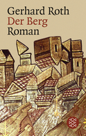 Buchcover von Der Berg: Roman von Gerhard Roth