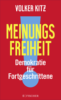 Buchcover von Meinungsfreiheit!: Demokratie für Fortgeschrittene von Volker Kitz