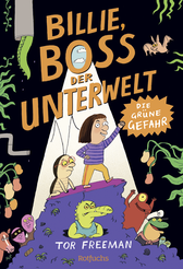 Buchcover von Billie, Boss der Unterwelt: Die Grüne Gefahr von Tor Freeman