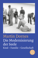 Buchcover von Die Modernisierung der Seele: Kind-Familie-Gesellschaft von Martin Dornes