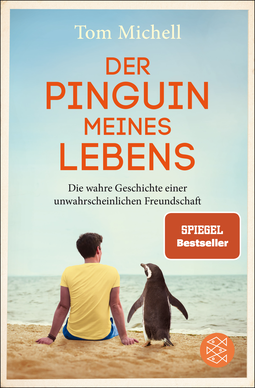 Buchcover von Der Pinguin meines Lebens: Die wahre Geschichte einer unwahrscheinlichen Freundschaft von Tom Michell