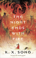 Buchcover von The Night Ends With Fire von K. X. Song