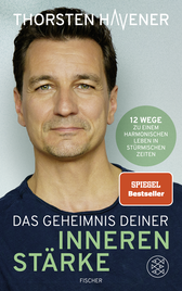 Buchcover von Das Geheimnis Deiner inneren Stärke : 12 Wege zu einem harmonischen Leben in stürmischen Zeiten von Thorsten Havener