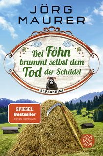 Buchcover von Bei Föhn brummt selbst dem Tod der Schädel: Alpenkrimi von Jörg Maurer
