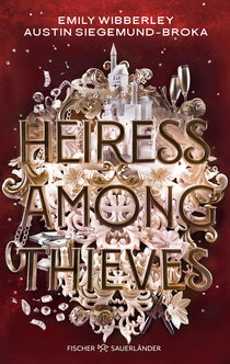Buchcover von Heiress Among Thieves von Emily Wibberley, Austin Siegemund-Broka