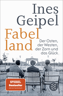 Buchcover von Fabelland: Der Osten, der Westen, der Zorn und das Glück von Ines Geipel