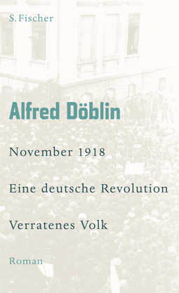 Buchcover von November 1918: Eine deutsche Revolution Erzählwerk in drei Teilen. Zweiter Teil, Erster Band: Verratenes Volk von Alfred Döblin