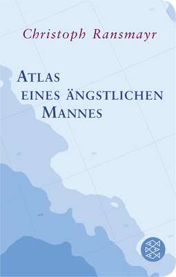Buchcover von Atlas eines ängstlichen Mannes von Christoph Ransmayr
