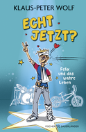 Buchcover von Echt jetzt? Felix und das wahre Leben von Klaus-Peter Wolf