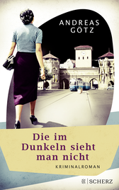 Buchcover von Die im Dunkeln sieht man nicht: Kriminalroman von Andreas Götz