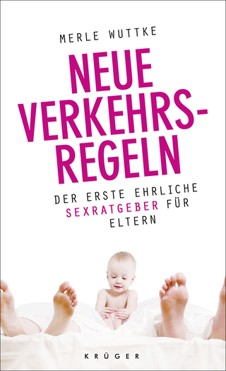 Buchcover von Neue Verkehrsregeln: Der erste ehrliche Sexratgeber für Eltern
