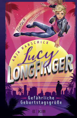 Buchcover von Lucy Longfinger – einfach unfassbar!: Gefährliche Geburtstagsgrüße: Band 1 von Anja Habschick