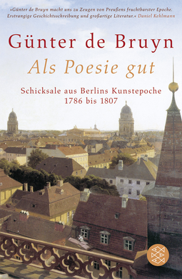 Buchcover von Als Poesie gut: Schicksale aus Berlins Kunstepoche 1786 bis 1807 von Günter de Bruyn
