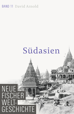 Buchcover von Neue Fischer Weltgeschichte. Band 11: Südasien von David Arnold