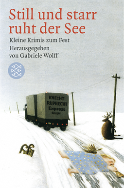 Buchcover von ... still und starr ruht der See: Kleine Krimis zum Fest von Gabriele Wolff