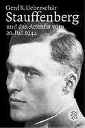 Buchcover von Stauffenberg und das Attentat vom 20. Juli 1944: Darstellung, Biographien, Dokumente von Gerd R. Ueberschär