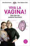 Buchcover von Viva la Vagina!: Alles über das weibliche Geschlecht von Nina Brochmann, Ellen Støkken Dahl
