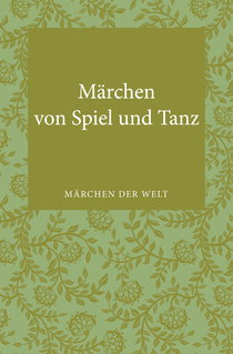 Buchcover von Märchen von Spiel und Tanz: Märchen der Welt