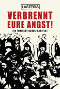 Buchcover von Verbrennt eure Angst!: Ein feministisches Manifest von LASTESIS