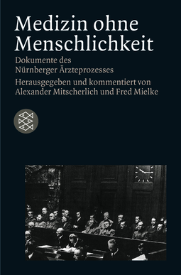 Buchcover von Medizin ohne Menschlichkeit: Dokumente des Nürnberger Ärzteprozesses
