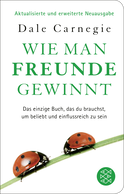 Buchcover von Wie man Freunde gewinnt: Das einzige Buch, das du brauchst, um beliebt und einflussreich zu sein  von Dale Carnegie