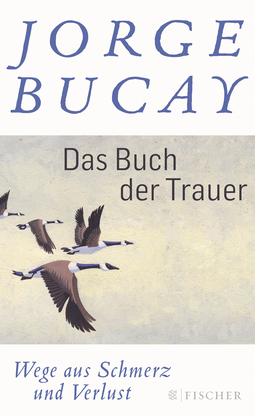 Buchcover von Das Buch der Trauer: Wege aus Schmerz und Verlust von Jorge Bucay