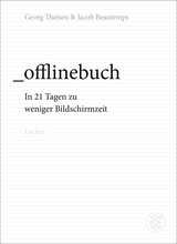 Buchcover von Offlinebuch: In 21 Tagen zu weniger Bildschirmzeit von Georg Theisen