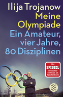 Buchcover von Meine Olympiade: Ein Amateur, vier Jahre, 80 Disziplinen von Ilija Trojanow
