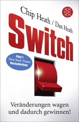 Buchcover von Switch: Veränderungen wagen und dadurch gewinnen! von Fred Chip Heath, Jeffrey Dan Heath