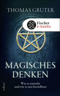 Buchcover von Magisches Denken: Wie es entsteht und wie es uns beeinflusst von Thomas Grüter