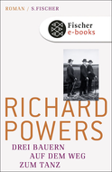 Buchcover von Drei Bauern auf dem Weg zum Tanz: Roman von Richard Powers
