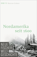 Buchcover von Neue Fischer Weltgeschichte. Band 18: Nordamerika seit 1600 von Marcus Gräser