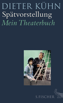 Buchcover von Spätvorstellung: Mein Theaterbuch von Dieter Kühn