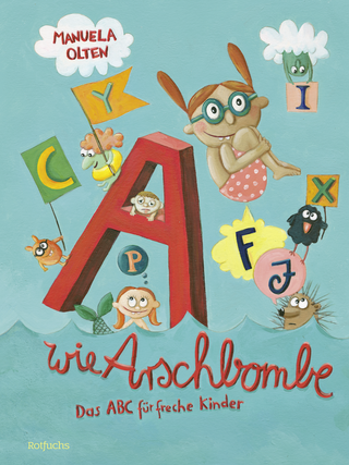 Buchcover von A wie Arschbombe: Das ABC für freche Kinder
