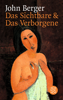 Buchcover von Das Sichtbare und das Verborgene: Essays von John Berger