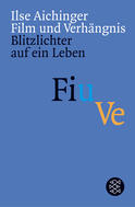 Buchcover von Film und Verhängnis: Blitzlichter auf ein Leben von Ilse Aichinger