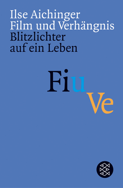 Buchcover von Film und Verhängnis: Blitzlichter auf ein Leben von Ilse Aichinger