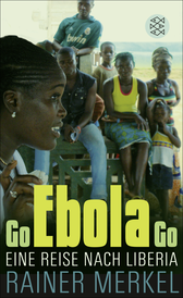 Buchcover von Go Ebola Go: Eine Reise nach Liberia von Rainer Merkel