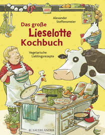 Buchcover von Das große Lieselotte-Kochbuch: Kinderleichte Lieblingsrezepte von Alexander Steffensmeier