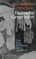 Buchcover von Deutsche Gespenster: Von Wut, Hoffnung und Abschied von Sabine Rennefanz