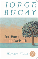 Buchcover von Das Buch der Weisheit: Wege zum Wissen von Jorge Bucay