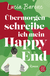 Buchcover von Übermorgen schreibe ich mein Happy End von Lucia Barone