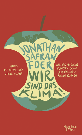 Buchcover von Wir sind das Klima!: Wie wir unseren Planeten schon beim Frühstück retten können