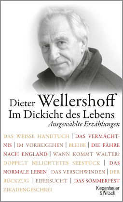 Buchcover von Im Dickicht des Lebens. Ausgewählte Erzählungen von Dieter Wellershoff