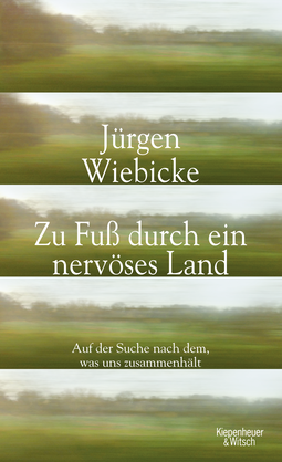 Buchcover von Zu Fuß durch ein nervöses Land: Auf der Suche nach dem, was uns zusammenhält von Jürgen Wiebicke