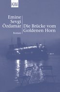 Buchcover von Die Brücke vom Goldenen Horn: Roman von Emine Sevgi Özdamar