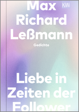Buchcover von Liebe in Zeiten der Follower: Gedichte von Max Richard Leßmann