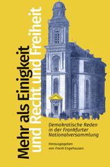 Buchcover von Mehr als Einigkeit und Recht und Freiheit: Demokratische Reden in der Frankfurter Nationalversammlung herausgegeben von Frank Engehausen von Jörg Bong