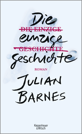 Buchcover von Die einzige Geschichte: Roman von Julian Barnes