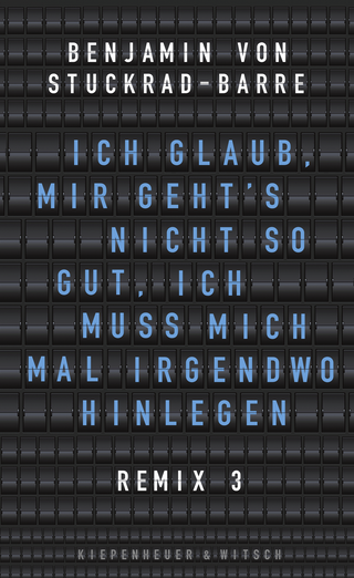 Buchcover von Ich glaub, mir geht's nicht so gut, ich muss mich mal irgendwo hinlegen: Remix 3
